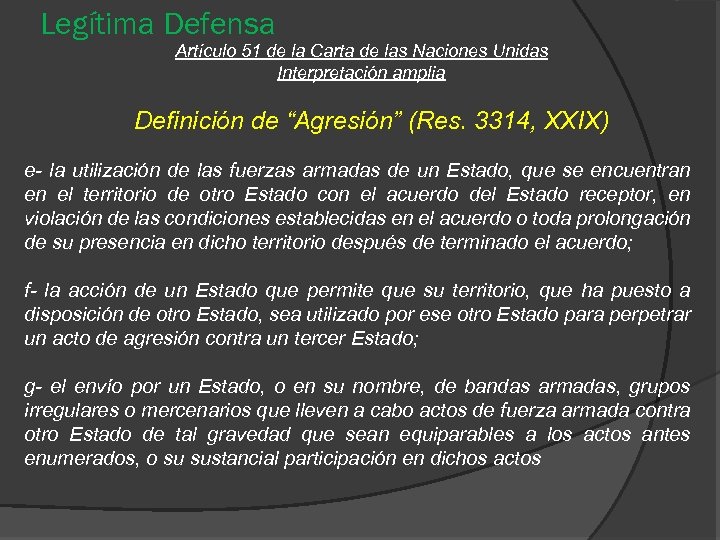 Legítima Defensa Artículo 51 de la Carta de las Naciones Unidas Interpretación amplia Definición