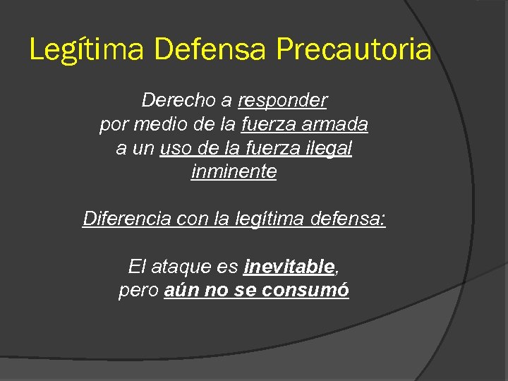 Legítima Defensa Precautoria Derecho a responder por medio de la fuerza armada a un