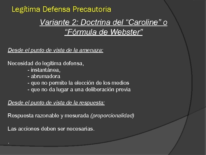 Legítima Defensa Precautoria Variante 2: Doctrina del “Caroline” o “Fórmula de Webster” Desde el