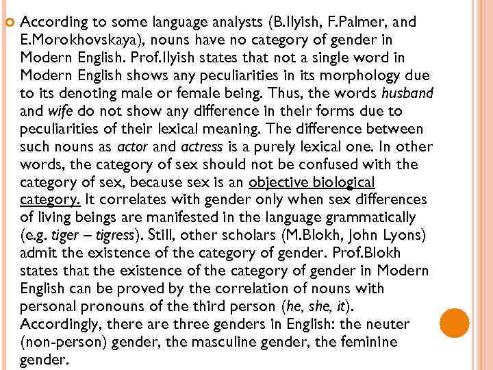  According to some language analysts (B. Ilyish, F. Palmer, and E. Morokhovskaya), nouns