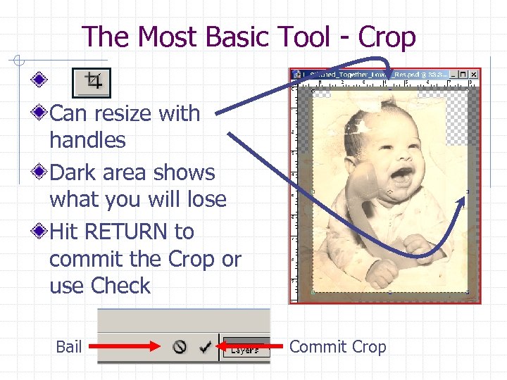 The Most Basic Tool - Crop Can resize with handles Dark area shows what