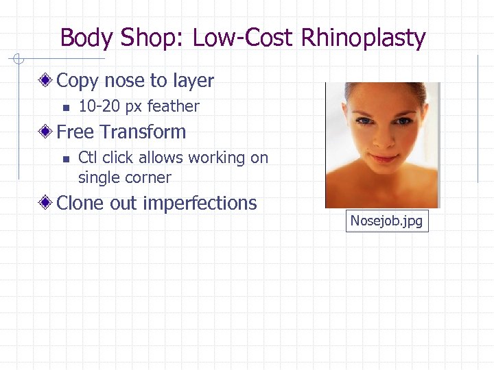 Body Shop: Low-Cost Rhinoplasty Copy nose to layer n 10 -20 px feather Free