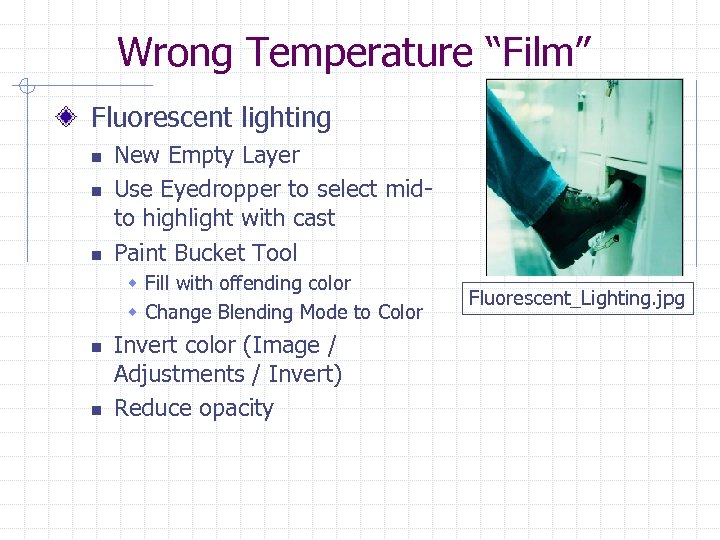 Wrong Temperature “Film” Fluorescent lighting n n n New Empty Layer Use Eyedropper to