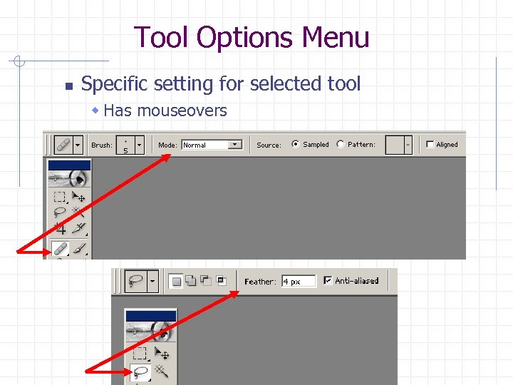 Tool Options Menu n Specific setting for selected tool w Has mouseovers 