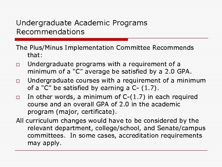 Undergraduate Academic Programs Recommendations The Plus/Minus Implementation Committee Recommends that: o Undergraduate programs with