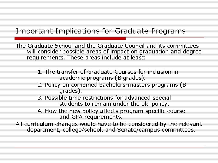 Important Implications for Graduate Programs The Graduate School and the Graduate Council and its