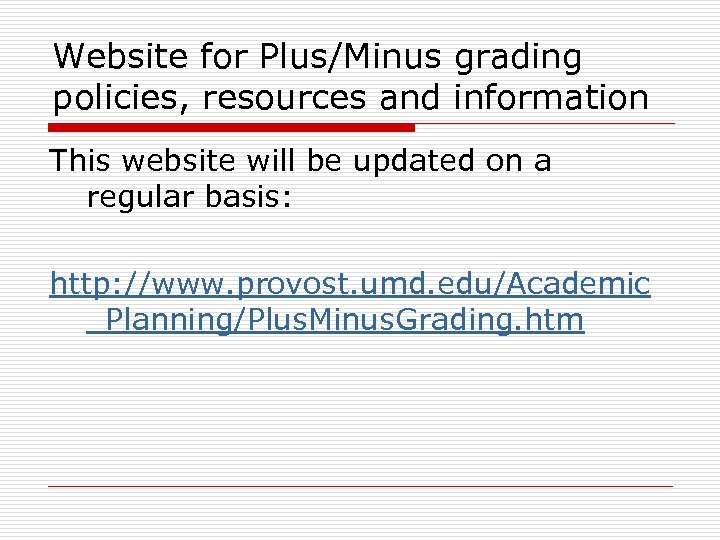 Website for Plus/Minus grading policies, resources and information This website will be updated on