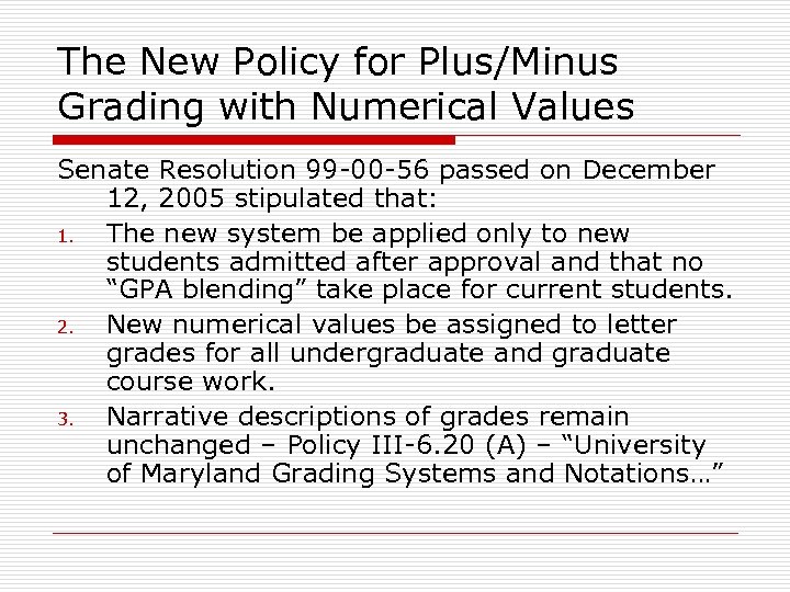 The New Policy for Plus/Minus Grading with Numerical Values Senate Resolution 99 -00 -56