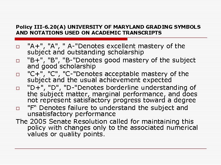 Policy III-6. 20(A) UNIVERSITY OF MARYLAND GRADING SYMBOLS AND NOTATIONS USED ON ACADEMIC TRANSCRIPTS