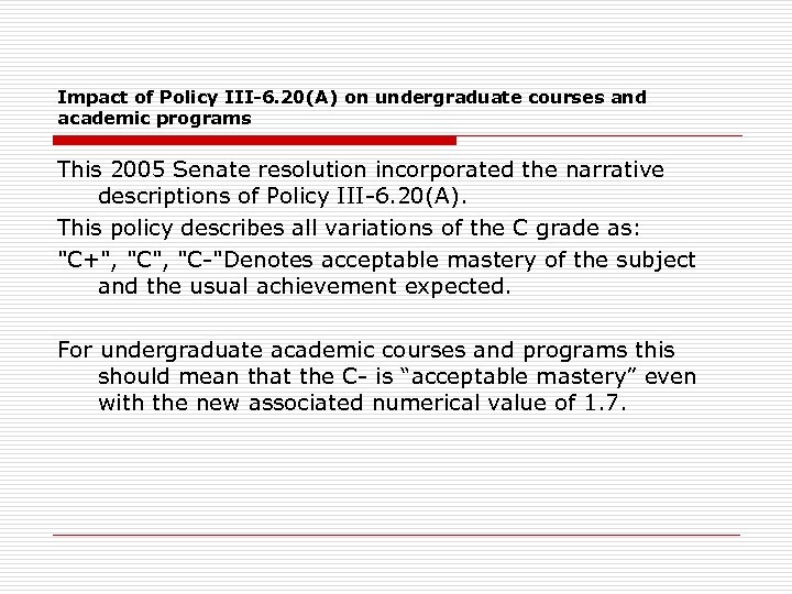 Impact of Policy III-6. 20(A) on undergraduate courses and academic programs This 2005 Senate