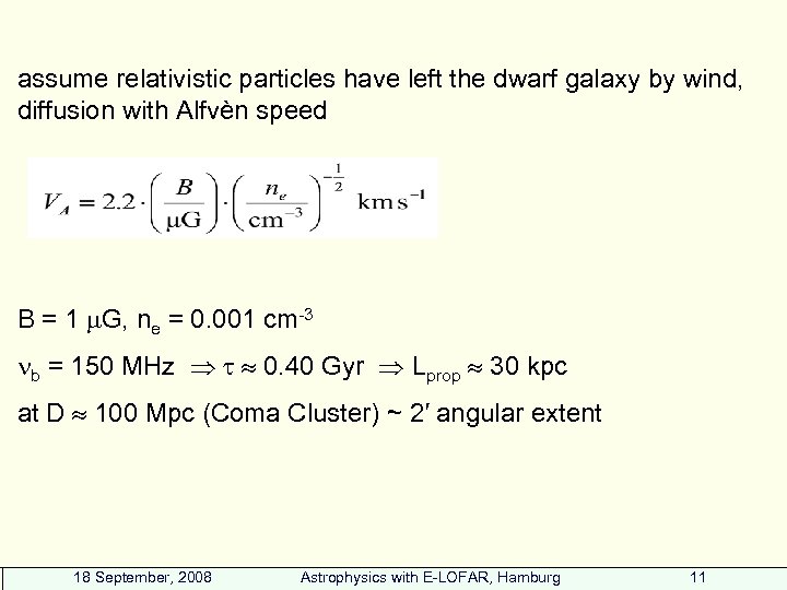 assume relativistic particles have left the dwarf galaxy by wind, diffusion with Alfvèn speed