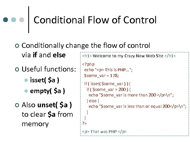 Conditional Flow of Control ¢ ¢ Conditionally change the flow of control via if