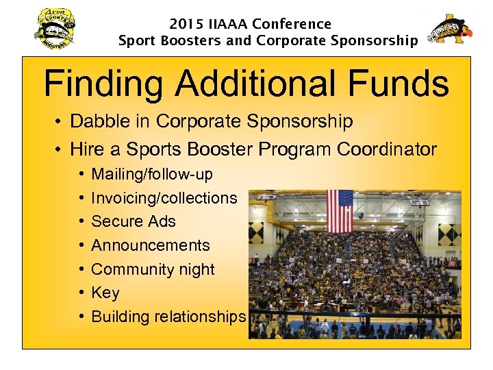 2015 IIAAA Conference Sport Boosters and Corporate Sponsorship Finding Additional Funds • Dabble in