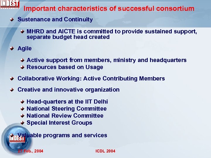 Important characteristics of successful consortium Sustenance and Continuity MHRD and AICTE is committed to