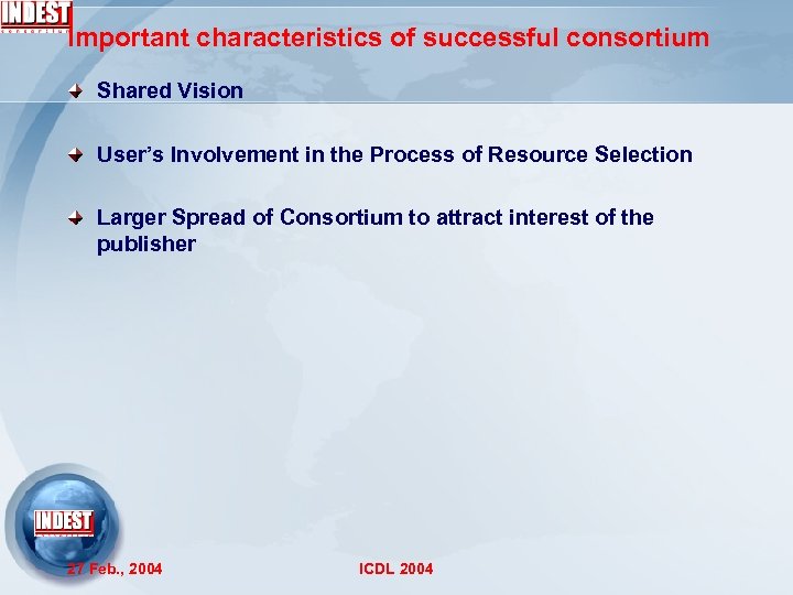 Important characteristics of successful consortium Shared Vision User’s Involvement in the Process of Resource
