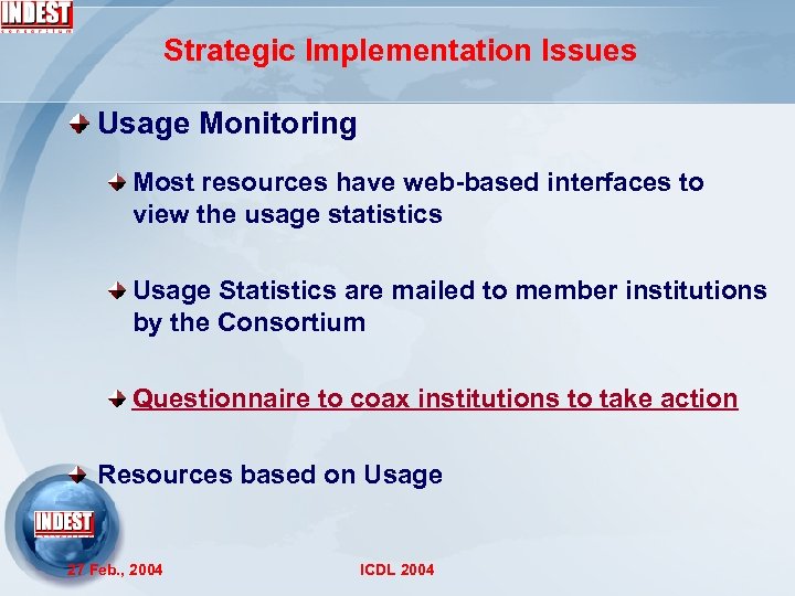 Strategic Implementation Issues Usage Monitoring Most resources have web-based interfaces to view the usage