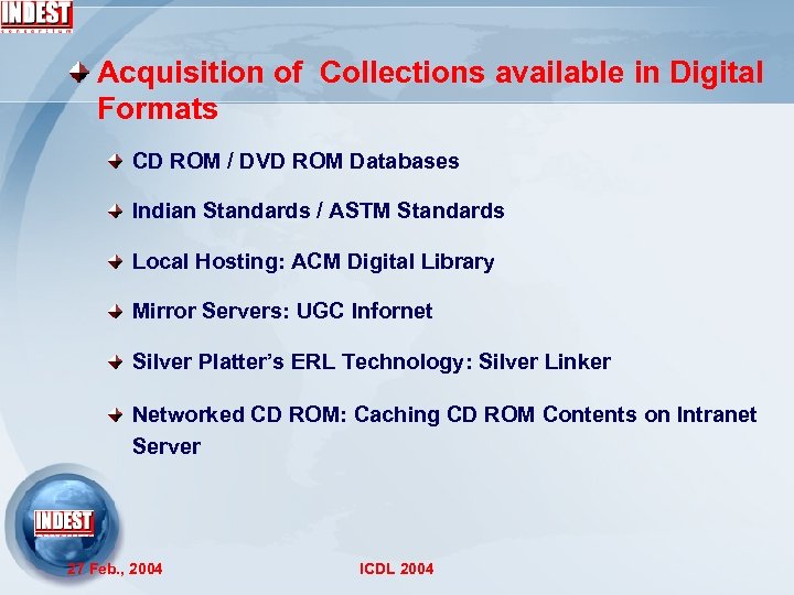 Acquisition of Collections available in Digital Formats CD ROM / DVD ROM Databases Indian