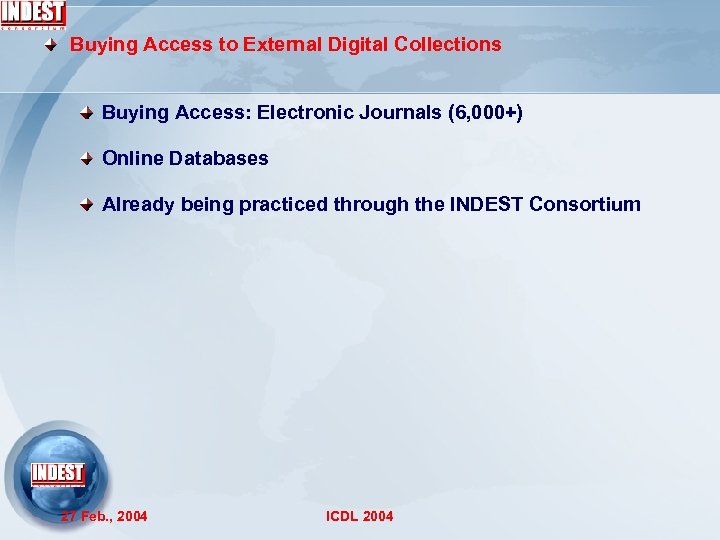Buying Access to External Digital Collections Buying Access: Electronic Journals (6, 000+) Online Databases