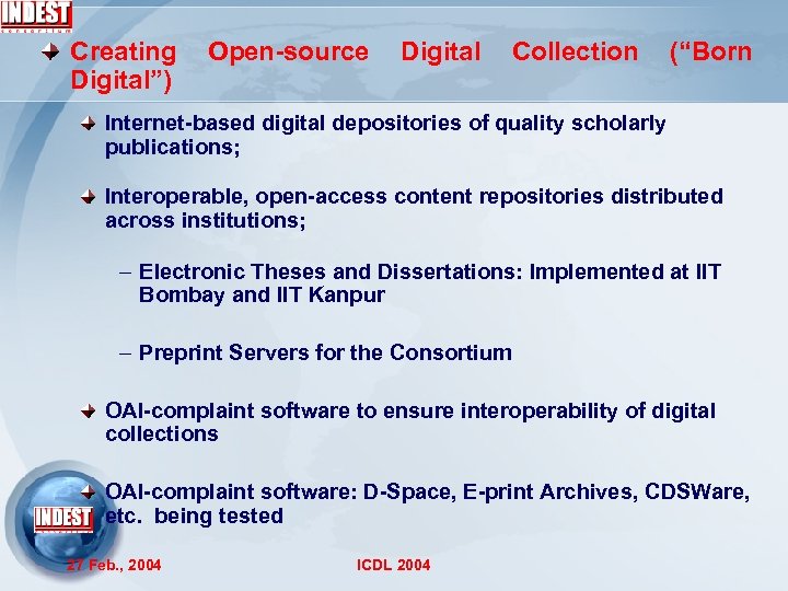 Creating Open-source Digital Collection (“Born Digital”) Internet-based digital depositories of quality scholarly publications; Interoperable,
