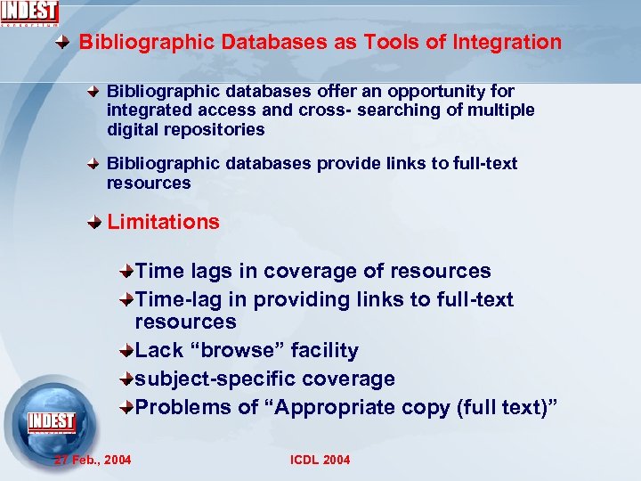 Bibliographic Databases as Tools of Integration Bibliographic databases offer an opportunity for integrated access