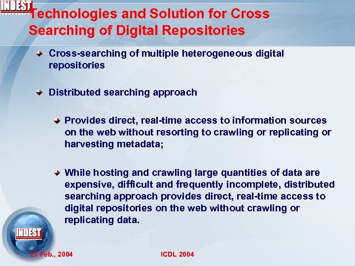 Technologies and Solution for Cross Searching of Digital Repositories Cross-searching of multiple heterogeneous digital
