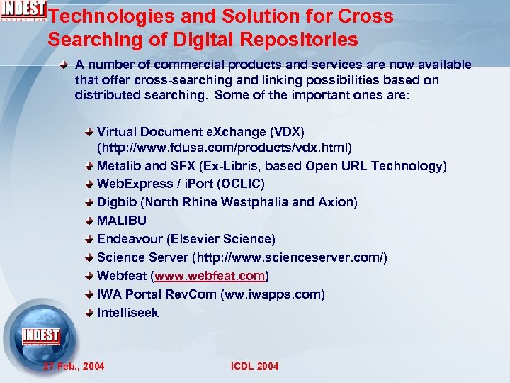 Technologies and Solution for Cross Searching of Digital Repositories A number of commercial products