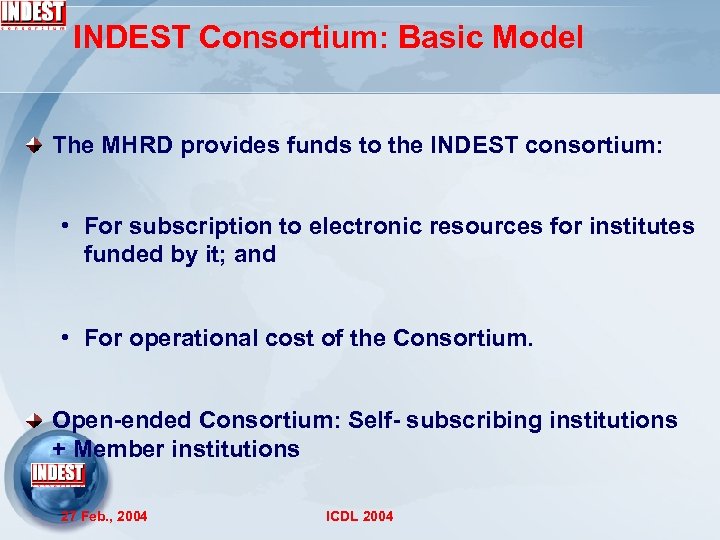 INDEST Consortium: Basic Model The MHRD provides funds to the INDEST consortium: • For