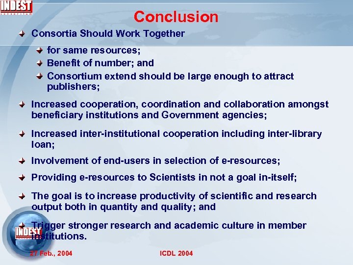 Conclusion Consortia Should Work Together for same resources; Benefit of number; and Consortium extend