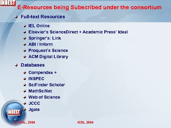 E-Resources being Subscribed under the consortium Full-text Resources IEL Online Elsevier’s Science. Direct +