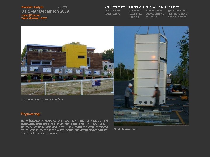 Precedent Analysis arc 572 UT Solar Decathlon 2009 Lumen|Essence Team Montreal | 2007 ARCHITECTURE