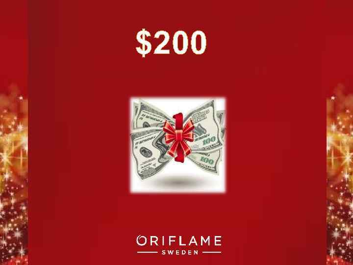 $200 Copyright © 2011 by Oriflame Cosmetics SA 