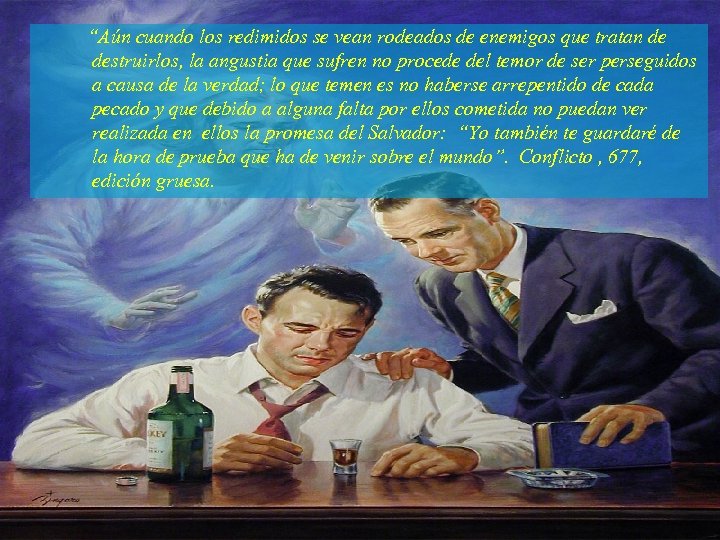 “Aún cuando los redimidos se vean rodeados de enemigos que tratan de destruirlos, la