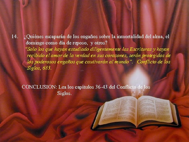 14. ¿Quiénes escaparán de los engaños sobre la inmortalidad del alma, el domingo como