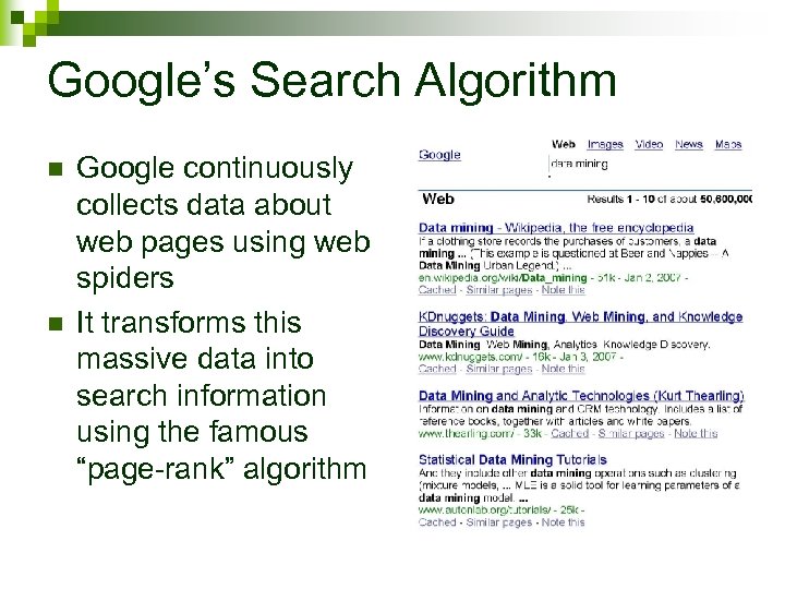 Google’s Search Algorithm n n Google continuously collects data about web pages using web
