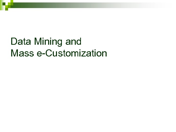 Data Mining and Mass e-Customization 