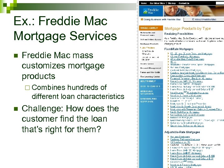 Ex. : Freddie Mac Mortgage Services n Freddie Mac mass customizes mortgage products ¨