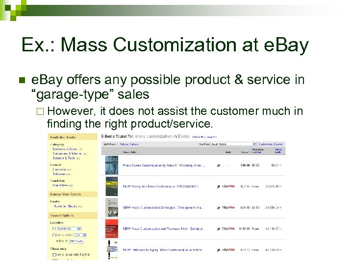 Ex. : Mass Customization at e. Bay n e. Bay offers any possible product