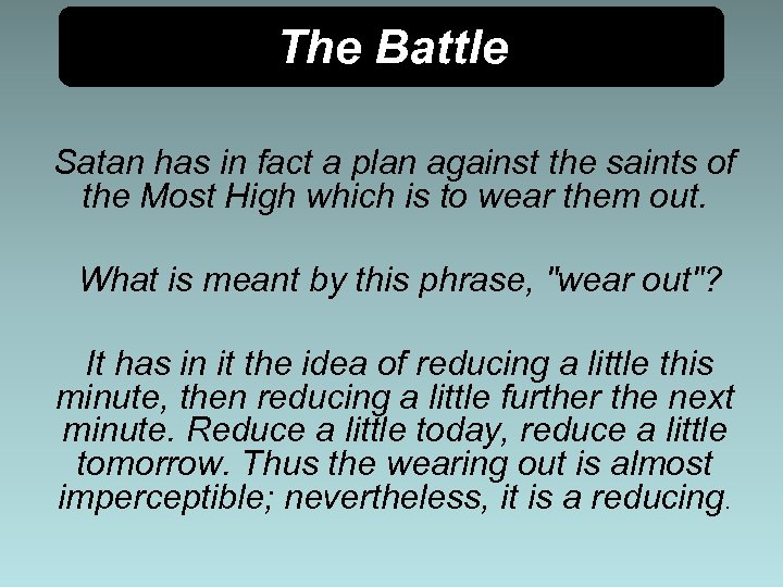 The Battle Satan has in fact a plan against the saints of the Most