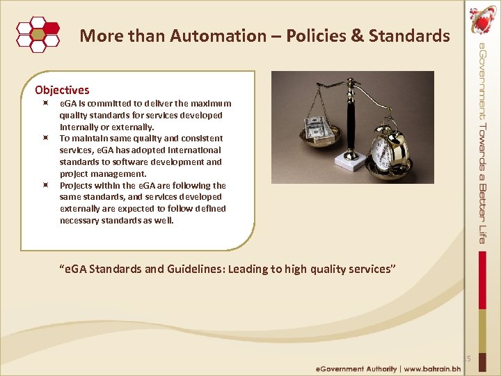 More than Automation – Policies & Standards Objectives ÷ e. GA is committed to