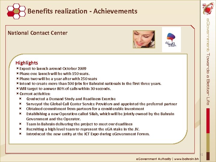 Benefits realization ‐ Achievements National Contact Center Highlights ÷Expect to launch around October 2009