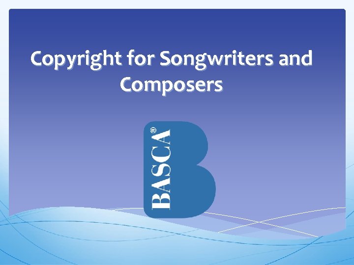 Copyright for Songwriters and Composers 