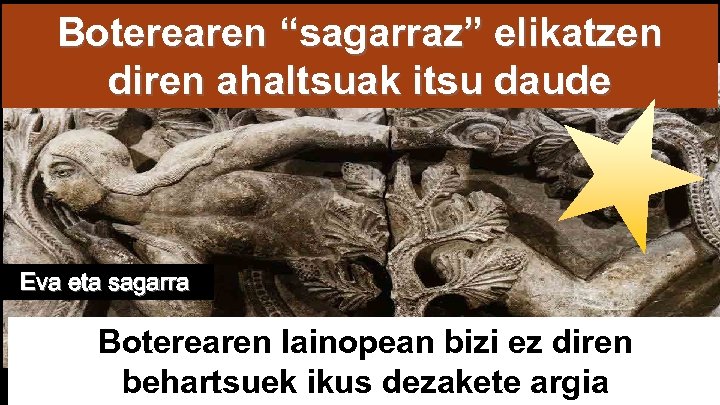 Boterearen “sagarraz” elikatzen diren ahaltsuak itsu daude Eva eta sagarra Boterearen lainopean bizi ez