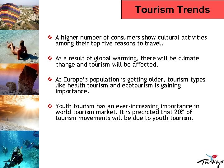 Tourism Trends v A higher number of consumers show cultural activities among their top