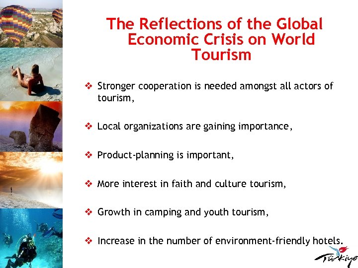 The Reflections of the Global Economic Crisis on World Tourism v Stronger cooperation is