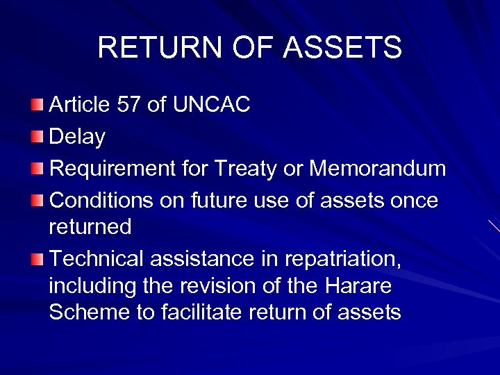 RETURN OF ASSETS Article 57 of UNCAC Delay Requirement for Treaty or Memorandum Conditions