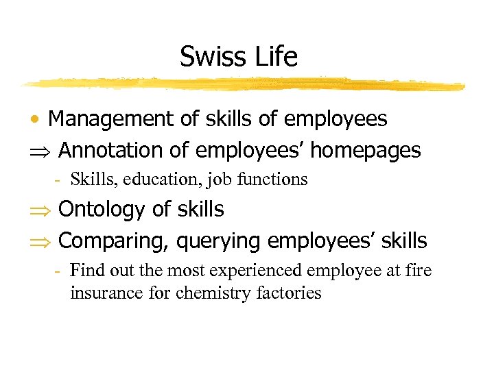 Swiss Life • Management of skills of employees Annotation of employees’ homepages - Skills,