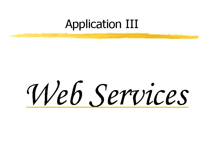 Application III Web Services 