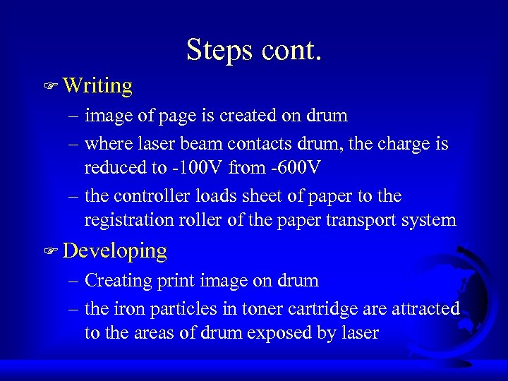 Steps cont. F Writing – image of page is created on drum – where
