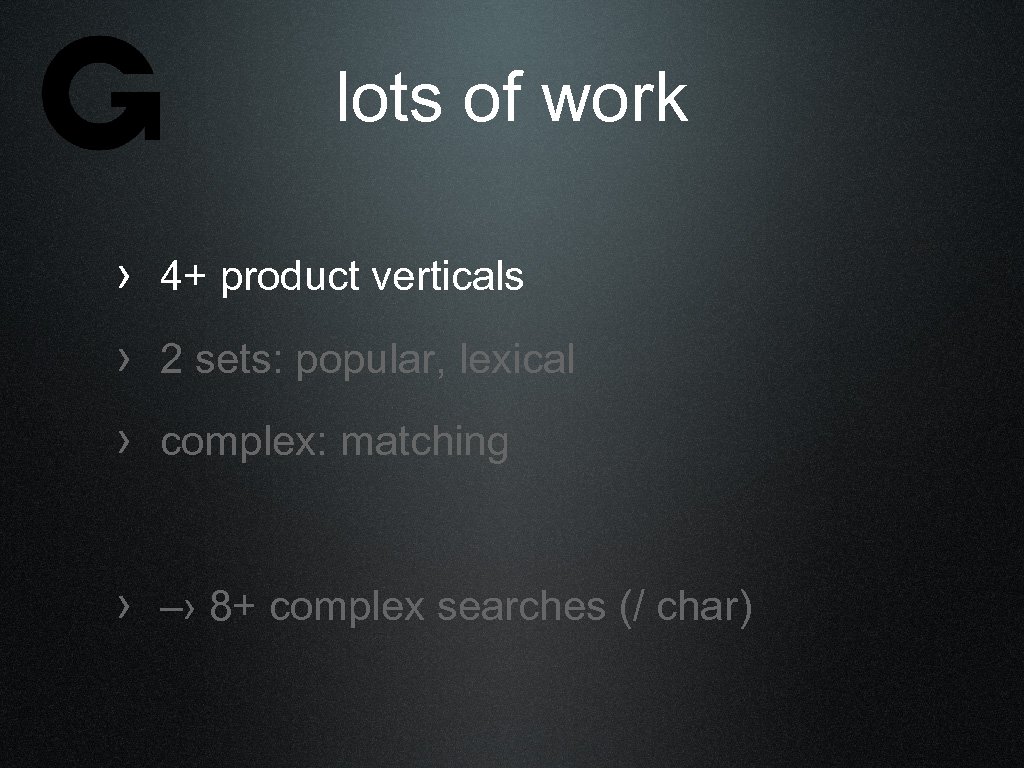 lots of work › 4+ product verticals › 2 sets: popular, lexical › complex: