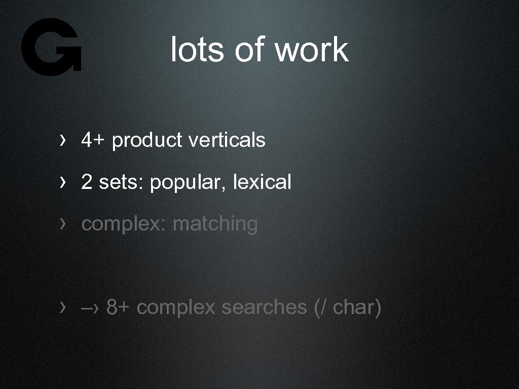 lots of work › 4+ product verticals › 2 sets: popular, lexical › complex: